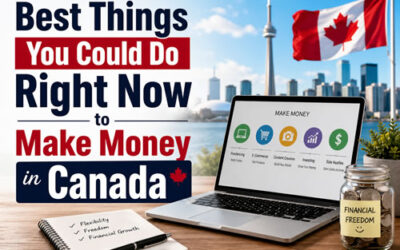 Best Things You Could Do Right Now to Make Money in Canada